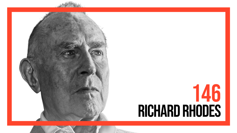 146: Richard Rhodes — The Making of the Atomic Bomb